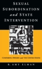 Image for Sexual Subordination and State Intervention : Comparing Sweden and the United States