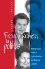 Image for French Women in Politics: Writing Power : Paternal Legitimization and Maternal Legacies