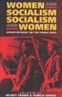 Image for Women and Socialism -  Socialism and Women : Europe Between the World Wars