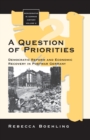 Image for A question of priorities  : democratic reforms and economic recovery in postwar Germany