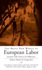 Image for The brave new world of European labor  : comparing trade union responses to the new European economy