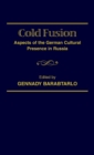 Image for Cold fusion  : aspects of the German cultural presence in Russia