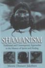 Image for Shamanism : Traditional and Contemporary Approaches to the Mastery of Spirits and Healing