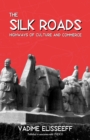 Image for Highways of culture and commerce  : the Silk Roads