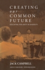 Image for Creating Our Common Future