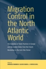 Image for Migration control in the North Atlantic world  : the evolution of state practices in Europe and the United States from the French Revolution to the inter-war period