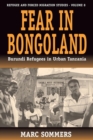 Image for Fear in Bongoland : Burundi Refugees in Urban Tanzania