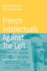 Image for French intellectuals against the left  : the antitotalitarian moment of the 1970s