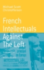 Image for French Intellectuals Against the Left