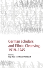 Image for German Scholars and Ethnic Cleansing, 1919-1945