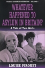 Image for What ever happened to asylum in Britain?  : a tale of two walls