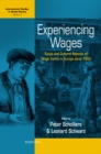 Image for Experiencing Wages : Social and Cultural Aspects of Wage Forms in Europe since 1500