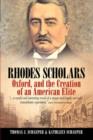Image for Rhodes Scholars, Oxford, and the Creation of an American Elite