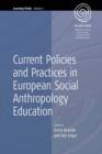 Image for Current policies and practices in European social anthropology education