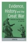 Image for Evidence, history, and the Great War  : historians and the impact of 1914-18