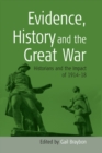 Image for Evidence, history and the Great War  : historians and the impact of 1914-18