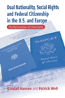 Image for Dual nationality, social rights and federal citizenship in the U.S. and Europe  : the reinvention of citizenship