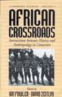 Image for African Crossroads : Intersections between History and Anthropology in Cameroon
