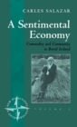 Image for A Sentimental Economy : Commodity and Community in Rural Ireland
