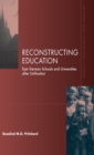 Image for Reconstructing education  : East German schools and universities after unification