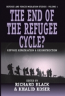 Image for The end of the refugee cycle?  : refugee repatriation and reconstruction