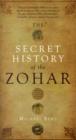 Image for The Secret History of the Zohar