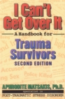 Image for I can&#39;t get over it  : a handbook for trauma survivors