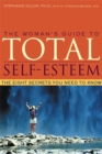 Image for The woman&#39;s guide to total self-esteem  : the eight secrets you need to know