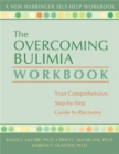 Image for The overcoming bulimia workbook  : your comprehensive, step-by-step guide to recovery