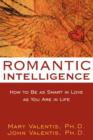 Image for Romantic intelligence  : how to be as smart in love as you are in life