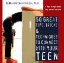 Image for 50 great tips, tricks and techniques to connect with your teen