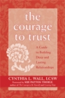 Image for The courage to trust  : a guide to building deep and lasting relationships