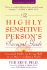 Image for The highly sensitive person&#39;s survival guide  : essential skills for living well in an overstimulating world