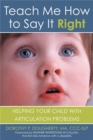 Image for Teach me how to say it right  : helping your child with articulation problems