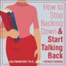 Image for How to stop backing down &amp; start talking back