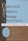 Image for Dialectical Behavior Therapy in Private Practice: a Practical and Comprehensive Guide