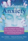 Image for Transforming Anxiety : The HeartMath Solution for Overcoming Fear and Worry and Creating Serenity