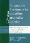Image for Integrative treatment for borderline personality disorder  : effective, symptom-focused techniques, simplified for independent practice