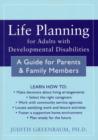 Image for Life planning for adults with developmental disabilities  : a guide for parents &amp; family members
