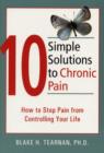 Image for 10 simple solutions to chronic pain  : how to stop pain from controlling your life