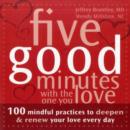 Image for Five good minutes with the one you love  : 100 mindful practices to deepen and renew your love everyday