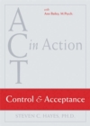 Image for ACT in Action: Control and Acceptance : Control and Acceptance