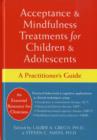 Image for Acceptance and mindfulness treatments for children and adolescents  : a practitioner&#39;s guide