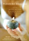 Image for Pleasure healing  : mindful practices and sacred spa rituals for self-nurturing