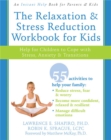 Image for The Relaxation &amp; Stress Reduction Workbook for Kids