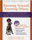 Image for Knowing Yourself, Knowing Others : A Workbook for Children with Asperger&#39;s Disorder, Nonverbal Learning Disorder, and Other Social-skill Problems