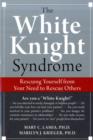 Image for The White Knight Syndrome