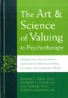 Image for The art and science of valuing in psychotherapy  : helping clients discover, explore, and commit to valued action using acceptance and commitment therapy