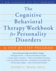 Image for The Cognitive Behavioral Therapy Workbook for Personality Disorders