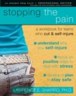 Image for Stopping The Pain : A Workbook for Teens Who Cut and Self-Injure (With Cd)